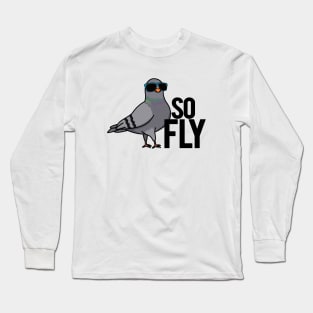 So Fly Cute Pigeon Bird Pun Long Sleeve T-Shirt